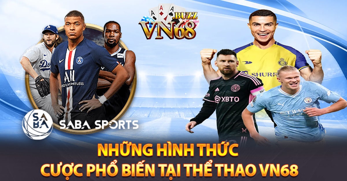 Những hình thức cược phổ biến tại thể thao Vn68