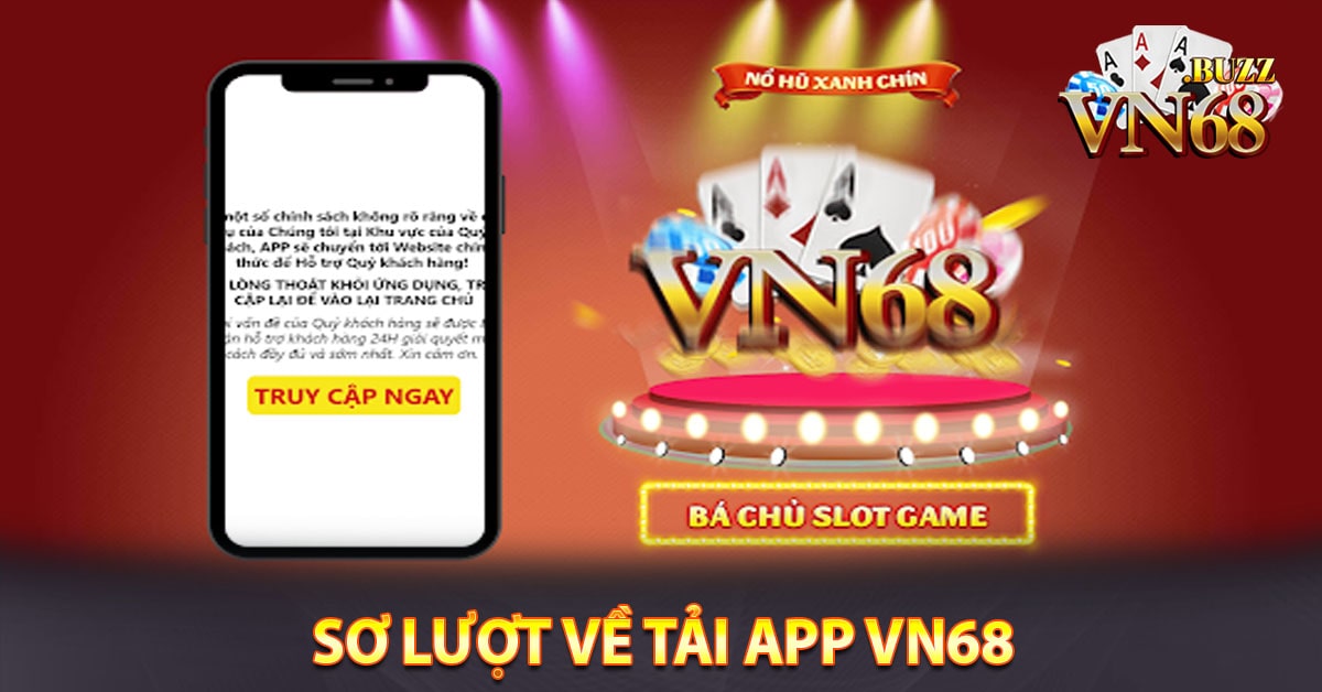Sơ lượt về tải app Vn68